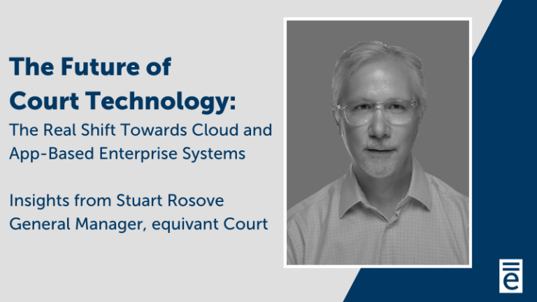A grey background with a blue background accent piece towards the right. On the grey background to the left, there is dark blue text that says "The Future of Court Technology: A Shift Towards Cloud and App-Based Enterprise Systems. Insights from Stuart Rosove, General Manager, equivant court." Below the text, a faded Lady Justice equivant graphic appears. To the right of the text in the dark blue background is a black and white headshot of Stuart Rosove. The white equivant logo appears in the bottom right of the image.