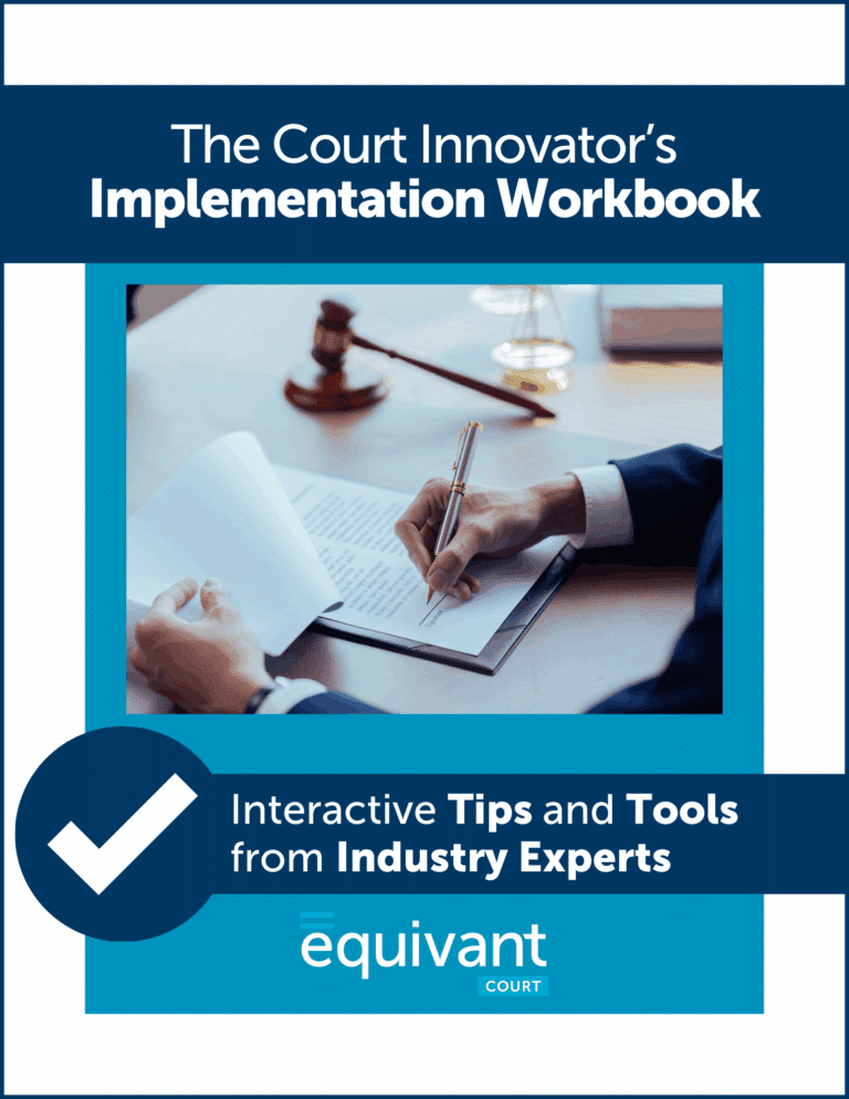 Cover of a workbook titled “The Court Innovator’s Implementation Workbook.” The design features a blue border and a central photo of a person writing in a notebook with a pen. Below the image, text reads “Interactive Tips and Tools from Industry Experts” alongside a large checkmark icon. The equivant Court logo appears at the bottom.