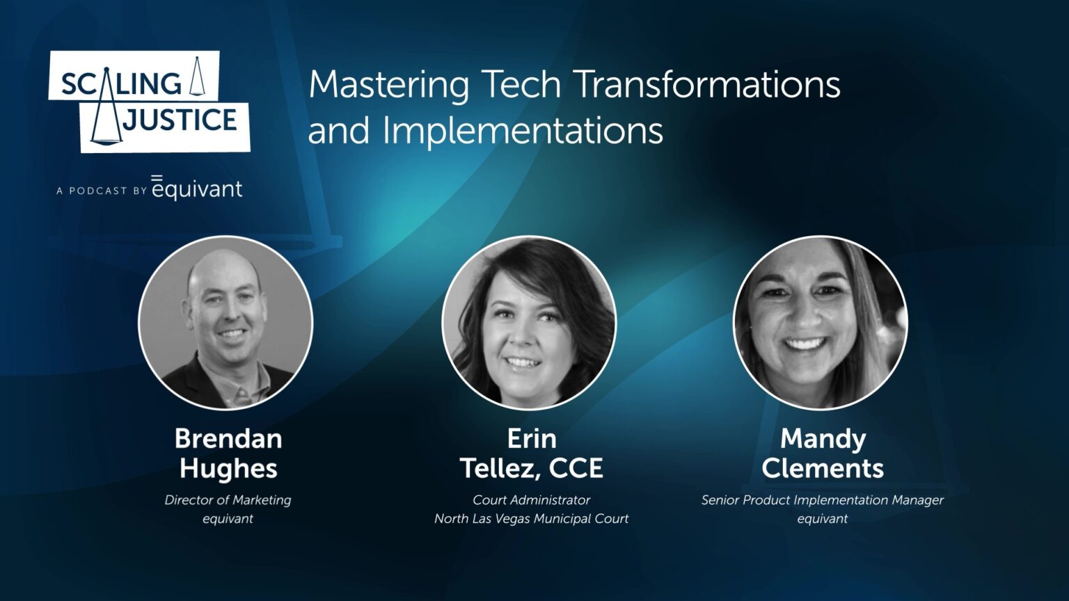 Mastering Tech Transformations and Implementations Podcast equivant Court